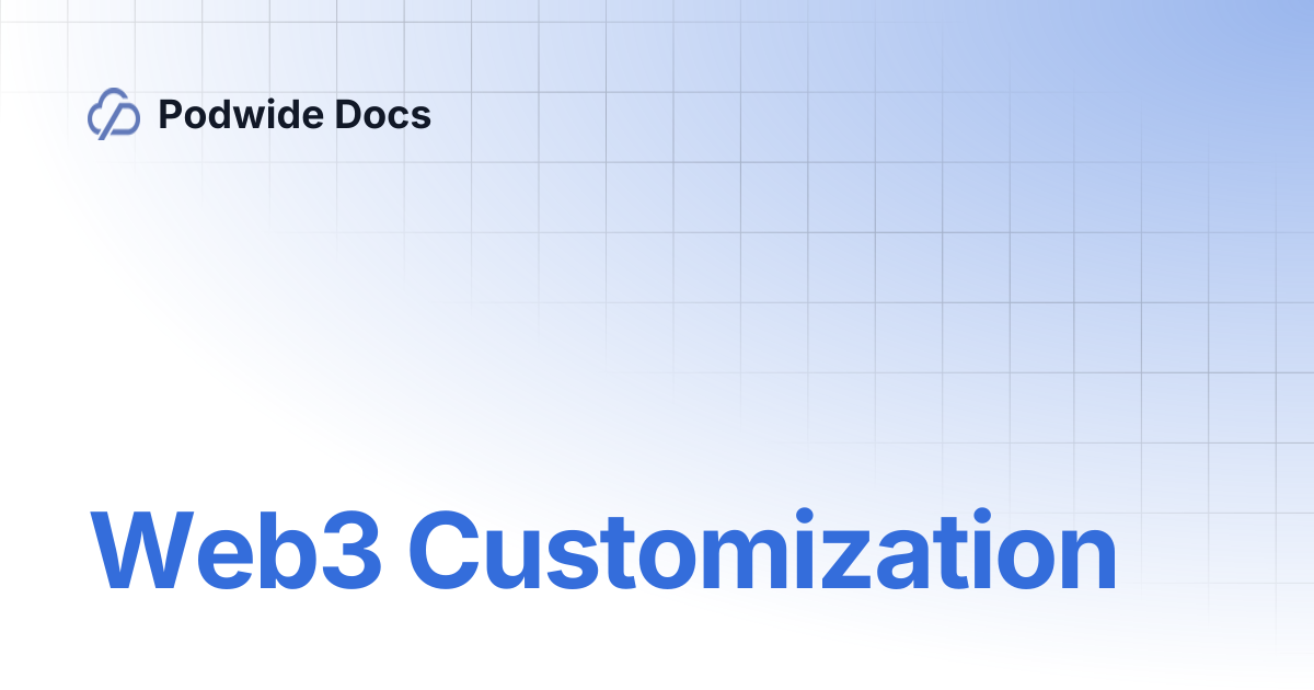 Web3 Customization | Podwide Docs